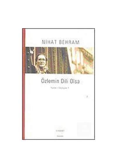 Özlemin Dili Olsa - Nihat Behram - Everest Yayınları