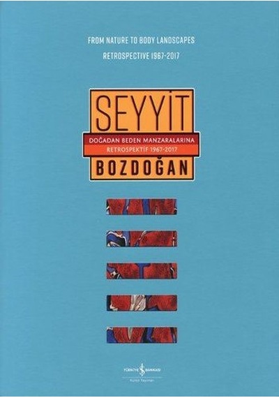 Doğadan Beden Manzaralarına Retrospektif 1967-2017
