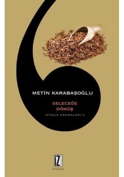 Geleceğe Dönüş Risale Okumaları 5  - Metin Karabaşoğlu  - İz Yayıncılık