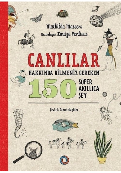 Canlılar Hakkında Bilmeniz Gereken 150 Süper Akıllıca Şey / Ma...