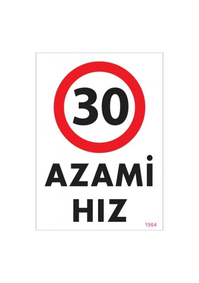 SÖNSAN UYARI LEVHALARI ''30 - AZAMİ HIZ'' PVC 25*35