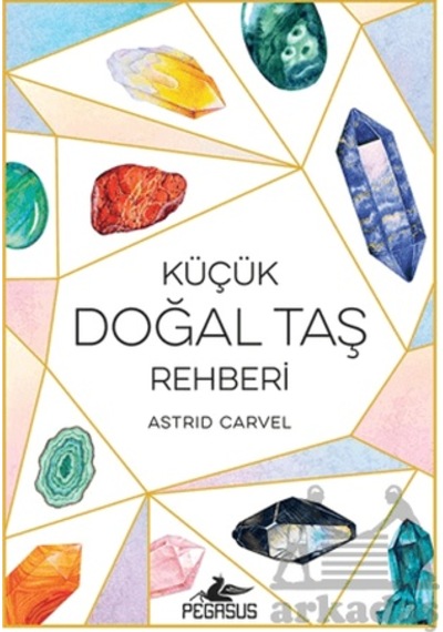 Küçük Doğal Taş Rehberi Pegasus Yayınları Ciltli