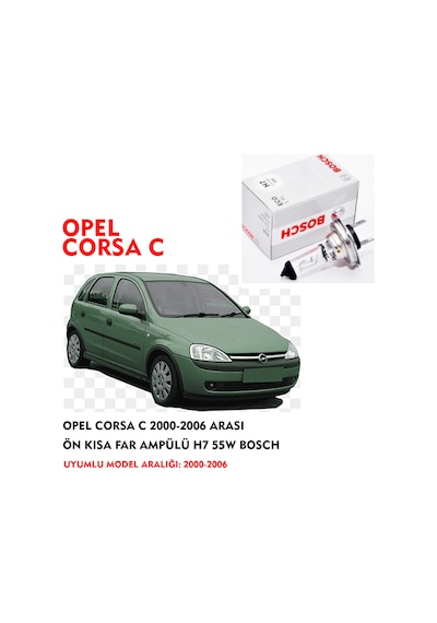 OPEL CORSA C 2000-2006 ARASI ÖN KISA FAR AMPÜLÜ H7 55W BOSCH