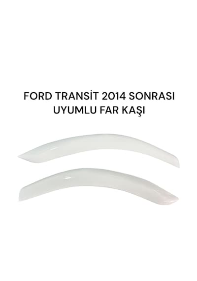 Ford Transit 2014 Sonrası Uyumlu Beyaz Far Kaşı