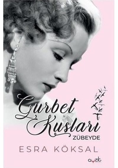 Gurbet Kuşları Zübeyde - Esra Köksal - Ayzıt Yayınları