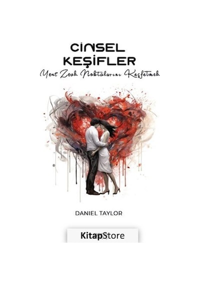 Cinsel Keşifler - Yeni Zevk Noktalarını Keşfetmek - Daniel Taylor - Gece Kitaplığı