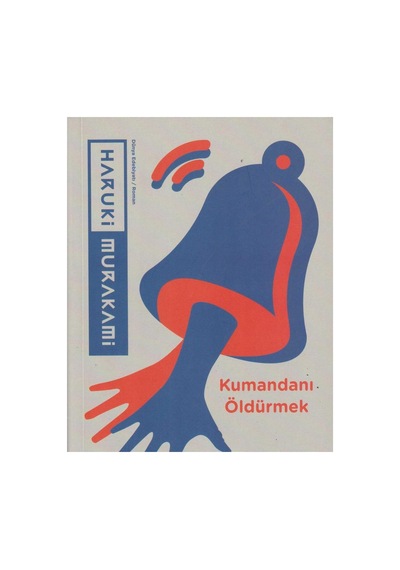 Kumandanı Öldürmek - Haruki Murakami İlk Baskı 2018
