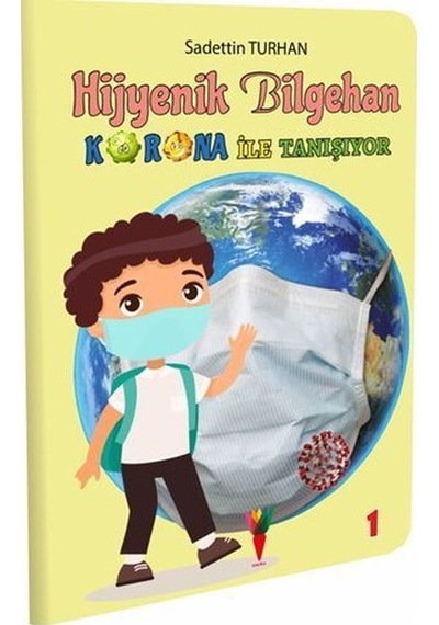 Hijyenik Bilgehan Korona İle Tanışıyor - Sadettin Turhan - Kırmızı Havuç Yayınları