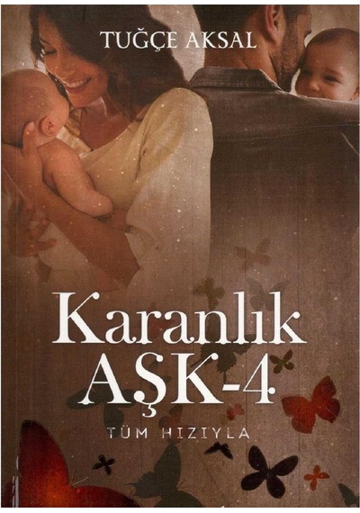 Karanlık Aşk 4 : Tüm Hızıyla - Tuğçe Aksal