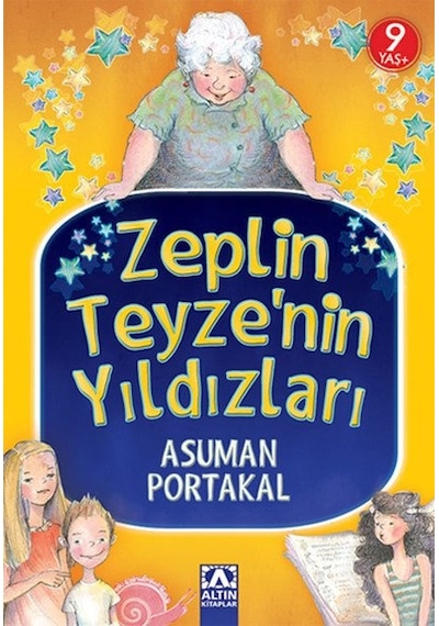 Zeplin Teyze'nin Yıldızları - Asuman Portakal - Altın Kitaplar