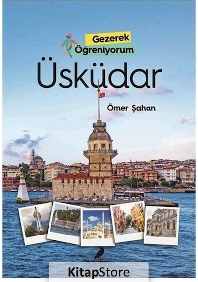 Üsküdar - Gezerek Öğreniyorum - Ömer Şahan - Anonim Yayınları