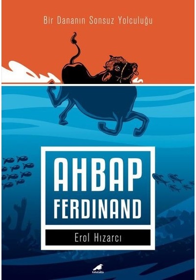 Ahbap Ferdinand - Bir Dananın Sonsuz Yolculuğu - Erol Hızarcı - Karakarga