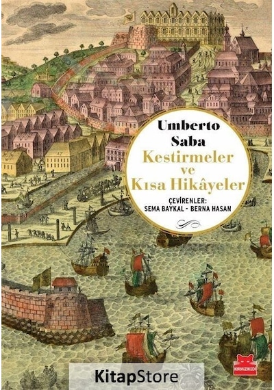 Kestirmeler ve Kısa Hikayeler - Umberto Saba - Kırmızı Kedi