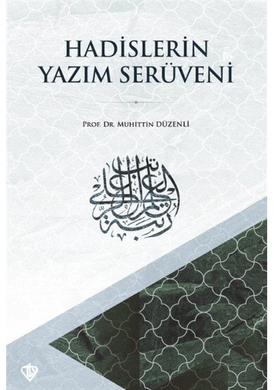 Hadislerin Yazım Serüveni / Muhittin Düzenli