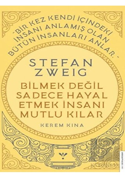 Destek Yayınları - Stefan Zweig - Bilmek Değil Sadece Hayal Etmek İnsanı Mutlu Kılar