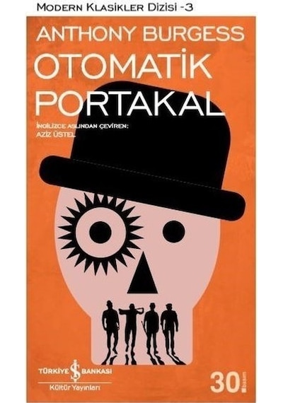 Otomatik Portakal - Anthony Burgess -  İş Bankası Kültür Yayınları