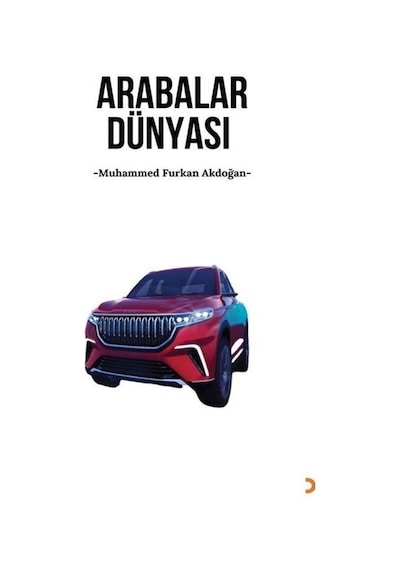Arabalar Dünyası / Muhammed Furkan Akdoğan