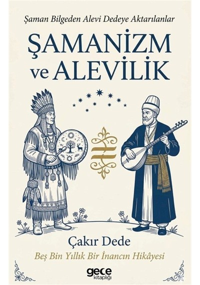 Şamanizm Ve Alevilik / Çakır Dede