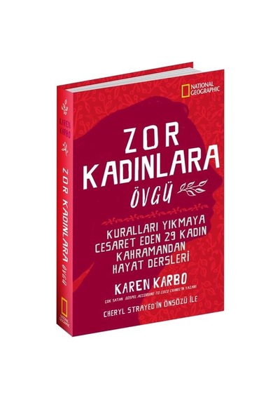 National Geographic - Zor Kadınlara Övgü - Karen Karbo - Beta Kitap