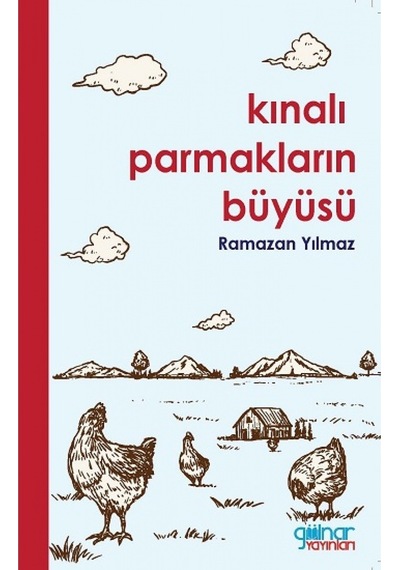 Kınalı Parmakların Büyüsü - Ramazan Yılmaz - Gülnar Yayınları
