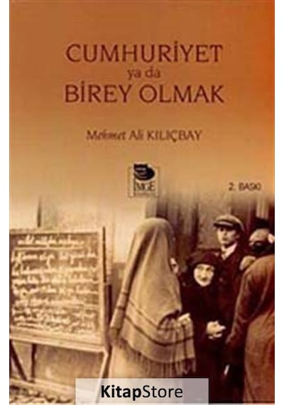 Cumhuriyet Ya Da Birey Olmak - Mehmet Ali Kılıçbay - İmge Kitabevi