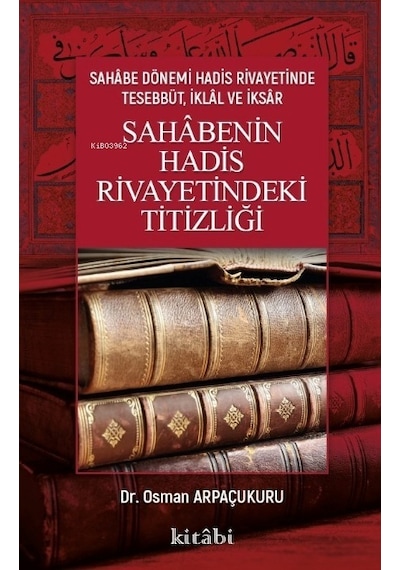 Sahabenin Hadis Rivayetindeki Titizliği / Osman Arpaçukuru