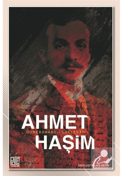 Gurabahane-i Laklakan-Sadeleştirilmiş Metin - Ahmet Haşim - Palet Yayınları