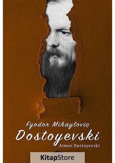 Dostoyevski'Nin Hayatı Özel Ayracıyla / Aimee Dostoyevski