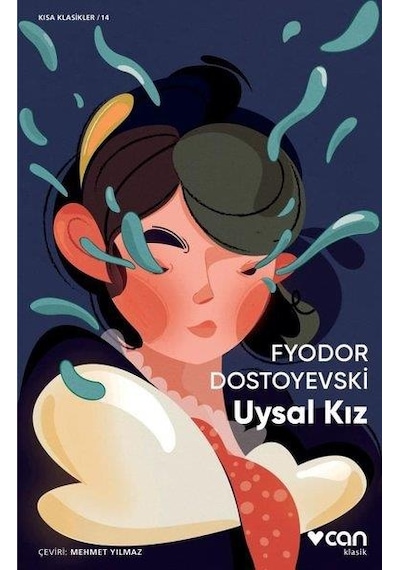 Uysal Kız-Kısa Klasikler 14 - Fyodor Mihayloviç Dostoyevski - Can Yayınları