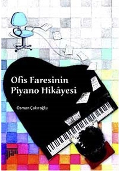 Ofis Faresinin Piyano Hikayesi - Osman Çakıroğlu - Pan Yayıncılık