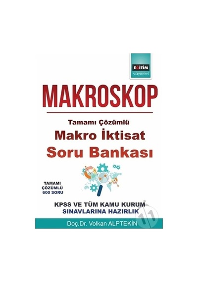 Makroskop Tamamı Çözümlü Makro İktisat Soru Bankası - Volkan Alptekin - Eğitim Yayınevi