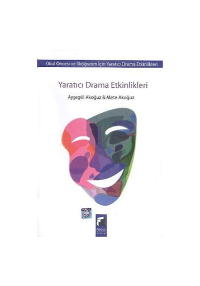 Yaratıcı Drama Etkinlikleri - Mete Akoğuz -  Ayşegül Akoğuz - Final Kültür Sanat Yayınları