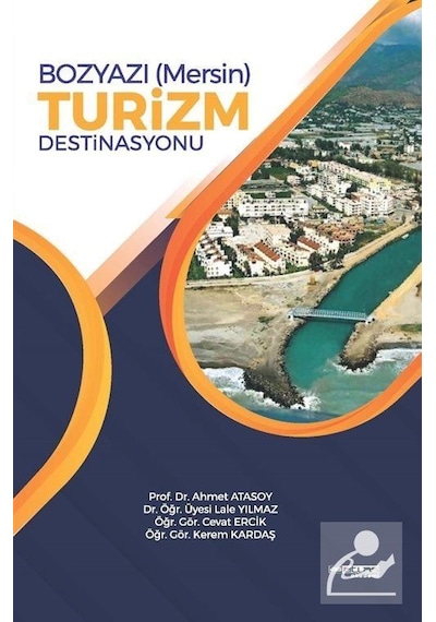 Bozyazı Mersin Turizm Destinasyonu - Ahmet Atasoy - Atlas Akademi Yayınları