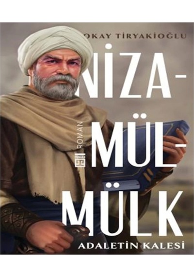 Adaletin Kalesi Nizamülmülk