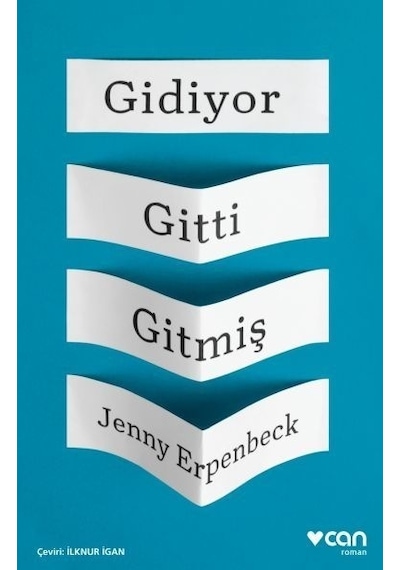 Gidiyor Gitti Gitmiş -  Jenny Erpenbeck -  Can Yayınları