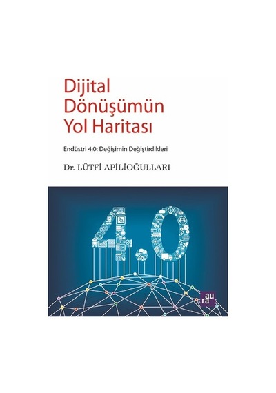 Dijital Dönüşümün Yol Haritası - Lütfi Apilioğulları - Aura