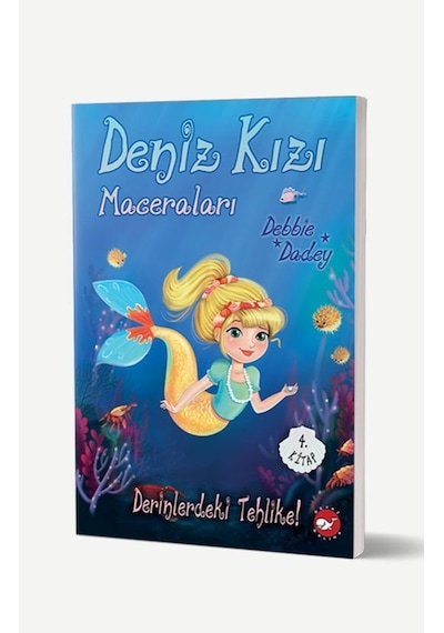 Derinlerdeki Tehlike! - Deniz Kızı Maceraları 4. Kitap - Debbie Dadey - Beyaz Balina Yayınları
