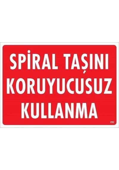 Mey İthalat Spiral Taşını Koruyucusuz Kullanma Uyarı Levhası 25x35 Kod:252