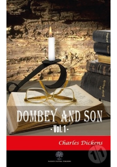 Dombey and Son Vol. 1 - Charles Dickens - Platanus Publishing