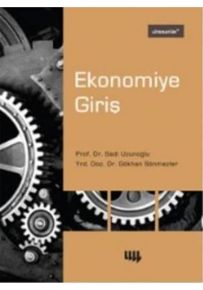 Ekonomiye Giriş - Sadi Uzunoğlu -  Gökhan Sönmezler - Literatür Yayıncılık