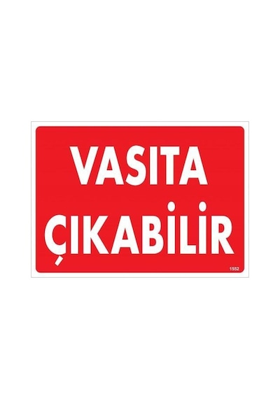 Vasıta Çıkabilir Uyarı Levhası 25x35 Kod:1552 - Zmff-286554
