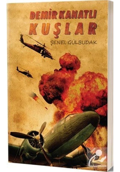 Demir Kanatlı Kuşlar - Şenel Gülbudak - Herdem Kitap