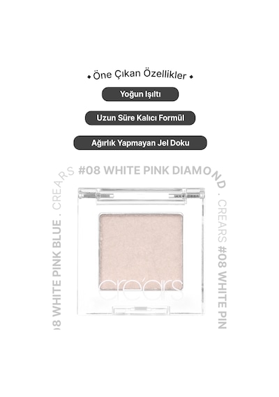 Cre'ars Yoğun Işıltılı Jel Yapılı Tekli Far Diamond Glow Eyeshadow 08 White Pink Diamond