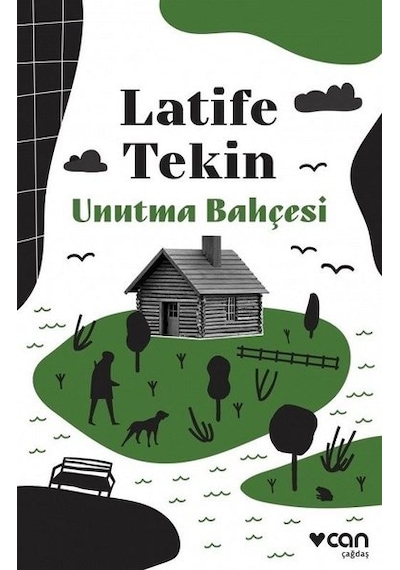 Unutma Bahçesi - Latife Tekin - Can Yayınları