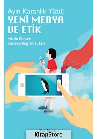 Ayın Karanlık Yüzü: Yeni Medya ve Etik / Mutlu Binark