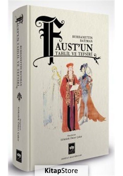 Faust'un Tahlil ve Tefsiri - Burhanettin Batıman - Ötüken Neşriyat
