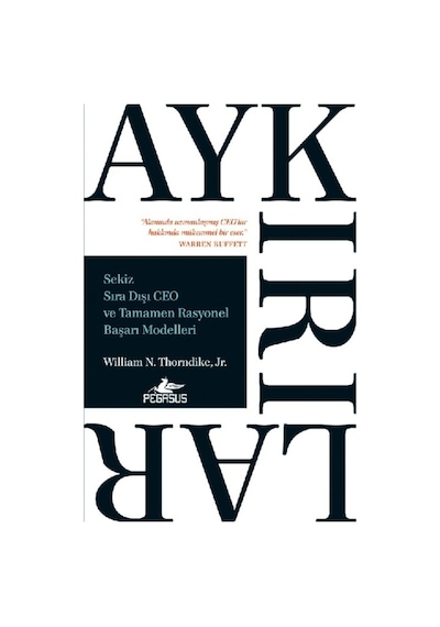 Aykırılar: Sekiz Sıra Dışı Ceo ve Tamamen Rasyonel Başarı Modelle