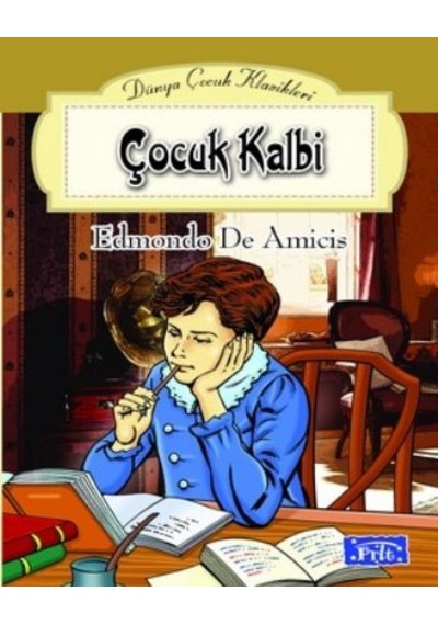 Dünya Çocuk Klasikleri Dizisi Çocuk  Kalbi -