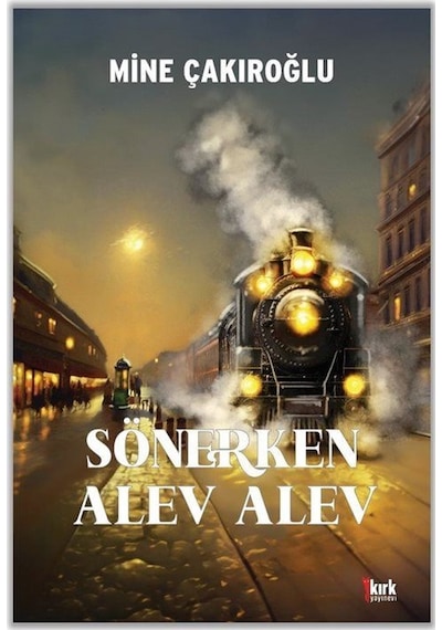 Sönerken Alev Alev / Mine Çakıroğlu