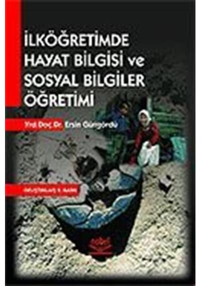 İlköğretimde Hayat Bilgisi Ve Sosyal Bilgiler Öğretimi  -  Yrd.Doç.Dr.Ersin Güngördü  -  Nobel Akademik Yayıncılık